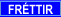 Fr�ttir